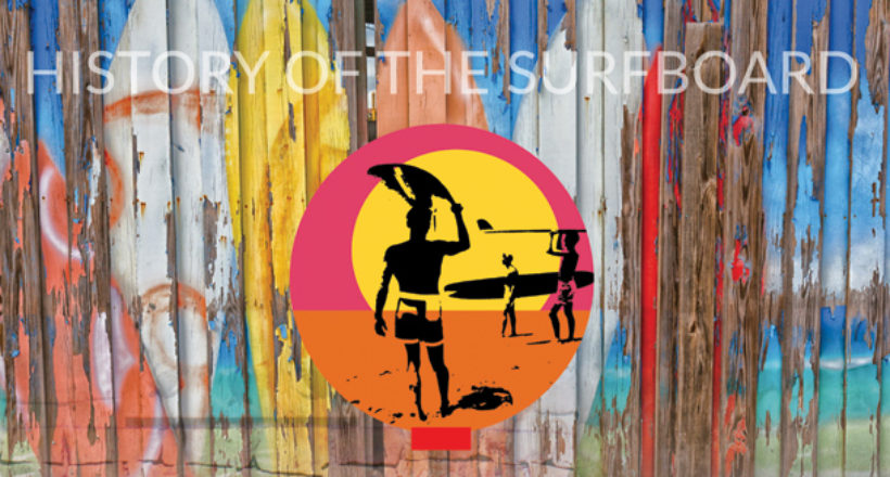 August Odyssey: History of the Surfboard