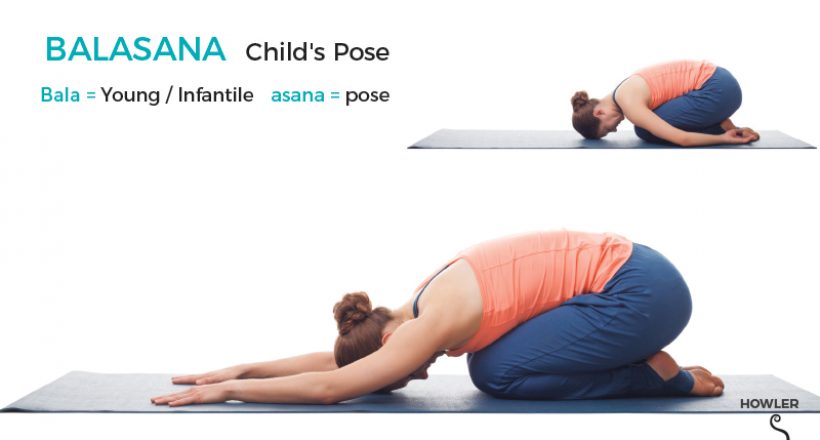 Yogapedia: Balasana Child's Pose - The Howler Magazine